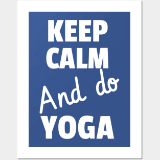 Keep calm and do yoga Posters and Art